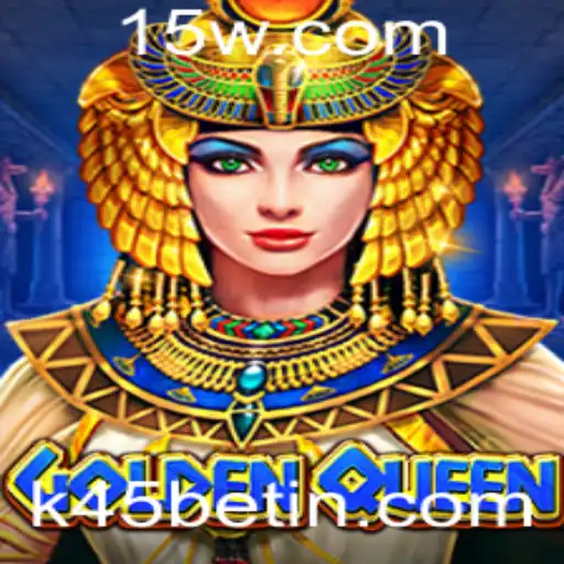 Descubra GoldenQueen: O Fascinante Mundo de Estratégia e Diversão com k45bet