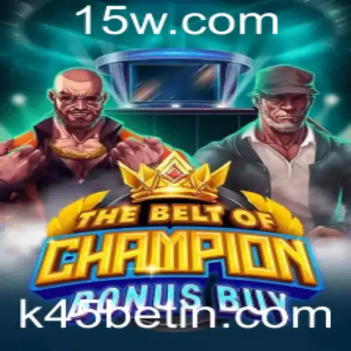 Desvendando TheBeltOfChampionBonusBuy: O Novo Jogo Popular na Plataforma k45bet